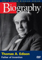 Biography: Thomas Edison, Father of Invention