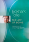 Eckhart Tolle: The Joy of Being - The Awakening of One's True Idenity