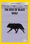 National Geographic: Rise Of Black Wolf