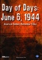 Day of Days: June 6, 1944 American Soldiers Remember D-Day