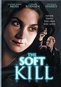 The Soft Kill