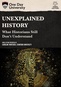 Unexplained History: What Historians Still Don't Understand
