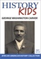 History Kids - George Washington Carver