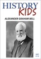 History Kids - Alexander Graham Bell