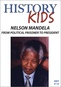 History Kids - Nelson Mandela - From Political Prisoner to President