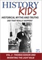 History Kids: Historical Myths and Truths Did That Really Happen? Volume 2 - Thomas Edison and Inventing the Light Bulb