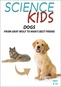 Science Kids: Dogs - From Gray Wolf To Man's Best Friend