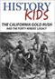 History Kids: The California Gold Rush - And the Forty-Niners� Legacy